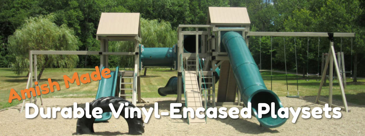 Amish made durable vinyl-encased playsets.