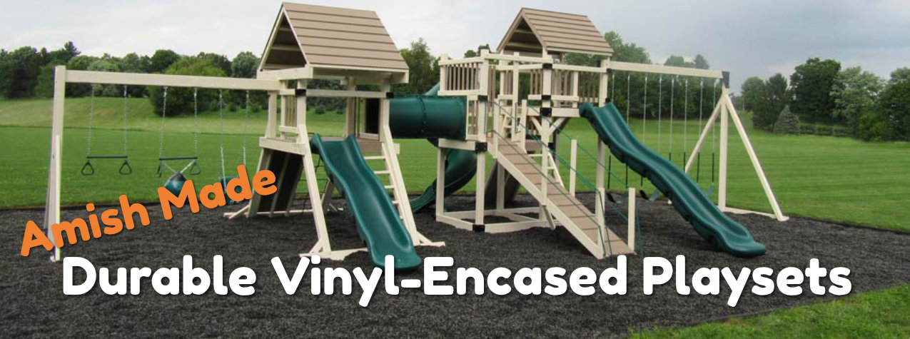 Amish made durable vinyl-encased playsets.